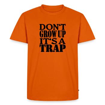 Don't grow up, it's a Trap - T-shirt Premium bio Homme - orange  - Devant - Nico (187cm)