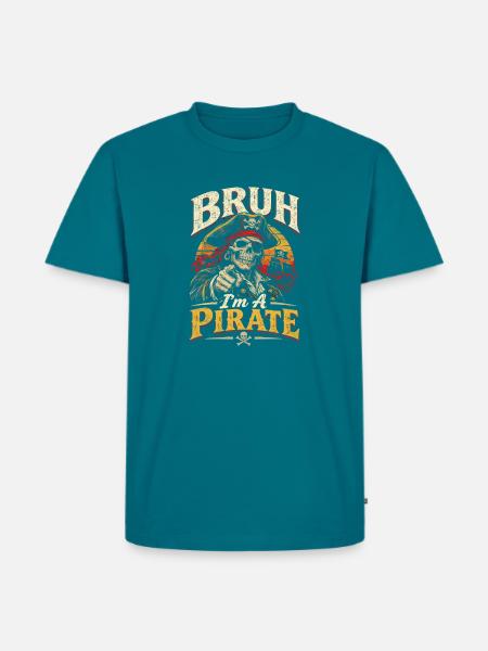 Bruh Piratenskelett – I’m a Pirate - Männer Premium Bio T-Shirt - Petrol