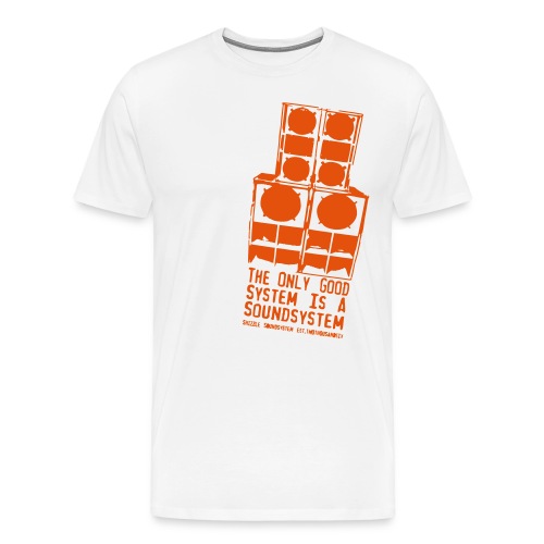 The only Good System is a Soundsystem new white - Männer Premium T-Shirt