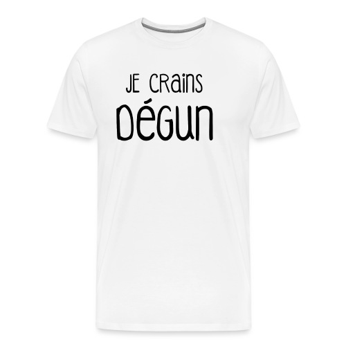 Humour Citation Marseille JE CRAINS DEGUN  - T-shirt Premium Homme