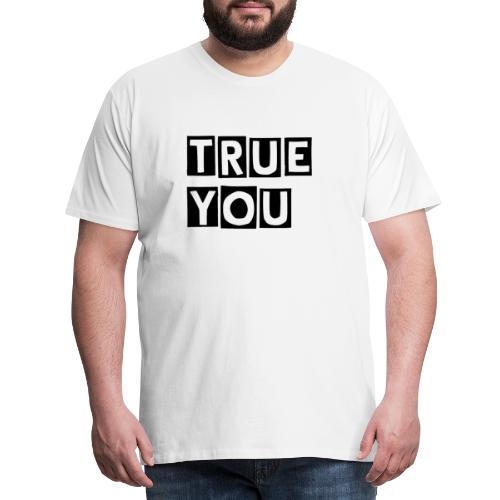 TrueYou - Men's Premium T-Shirt
