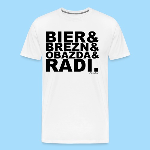 Bier & Brezn & Obazda & Radi. - Männer Premium T-Shirt