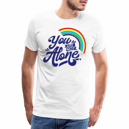 You are not alone 6 - Männer Premium T-Shirt