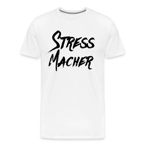 Stressmacher - Männer Premium T-Shirt