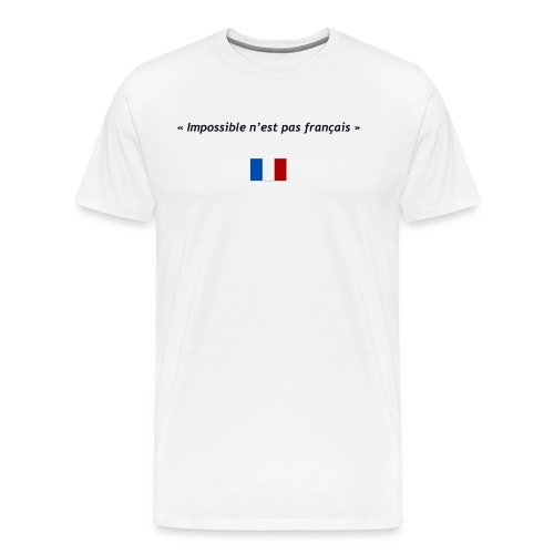 Impossible n'est pas français - T-shirt Premium Homme