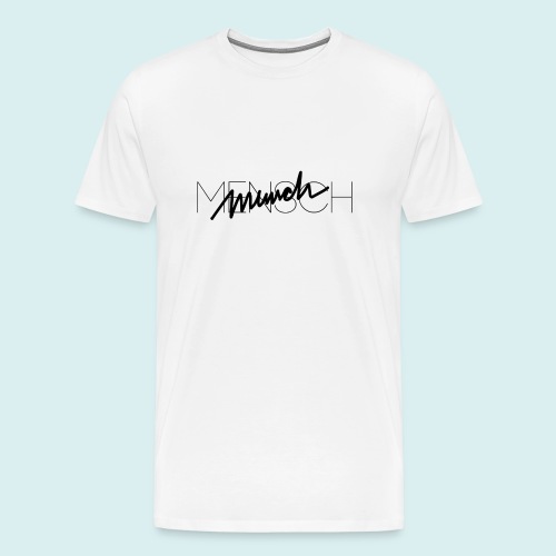 MENSCH T-Shirt - Männer Premium T-Shirt