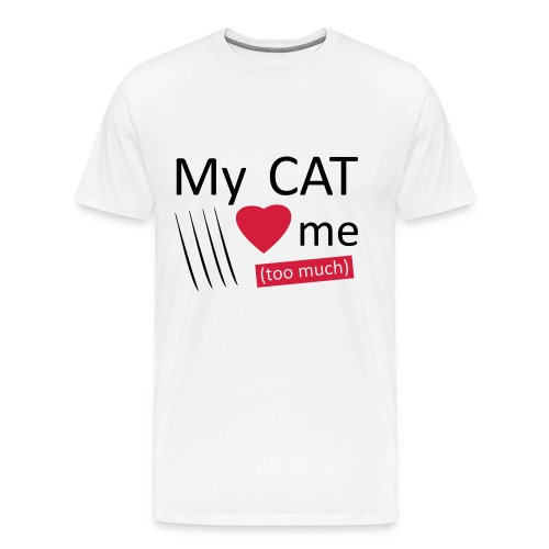 My cat loves me (too much) - T-shirt Premium Homme
