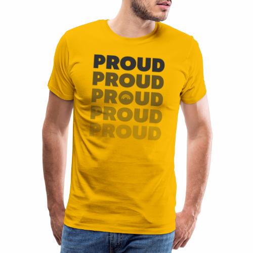 Proud Proud Proud - Männer Premium T-Shirt