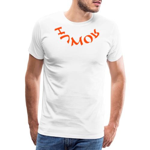 HUMOR - Männer Premium T-Shirt