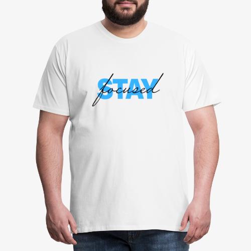 stay focused - Männer Premium T-Shirt