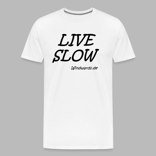 live slow - Männer Premium T-Shirt