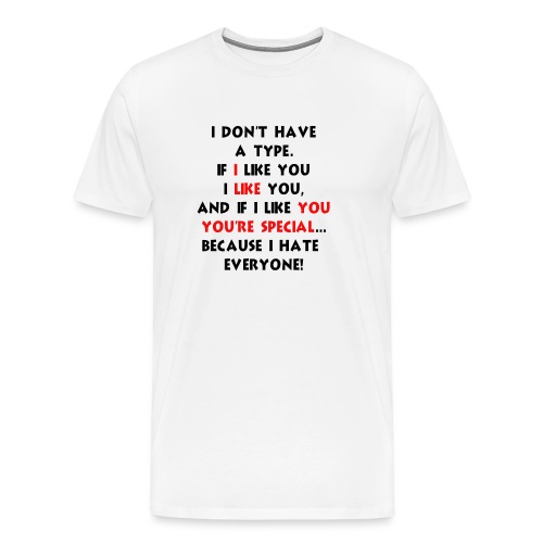 I dont have a type - Men's Premium T-Shirt
