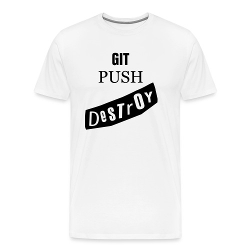 git push destroy - Männer Premium T-Shirt