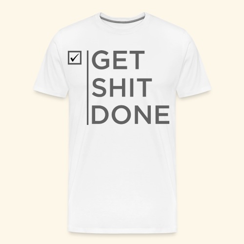 ca design get shit done - Men's Premium T-Shirt