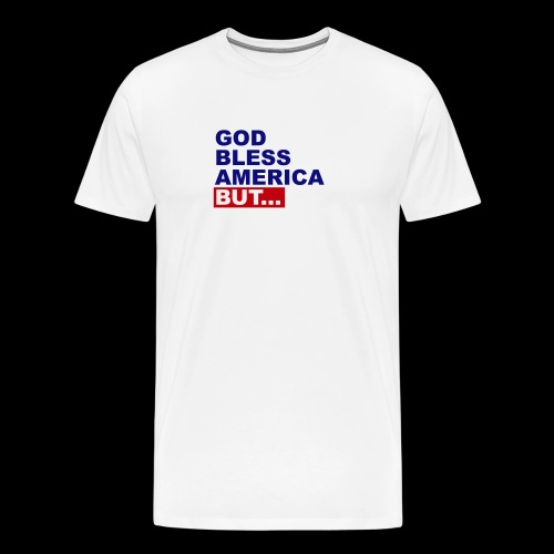 Phrase USA God Bless America but - Men's Premium T-Shirt