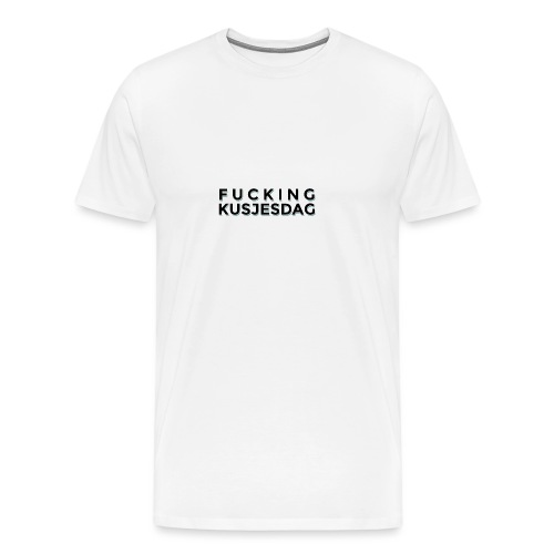 FUCKING KUSJESDAG (zwart) - Mannen Premium T-shirt