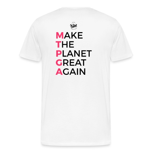 MakeThePlanetGreatAgain lettering behind - Men's Premium T-Shirt
