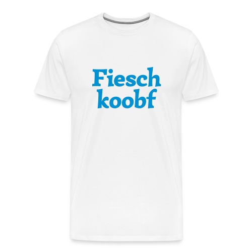 Fieschkoobf (hochdeutsch: Fischkopf) - Männer Premium T-Shirt