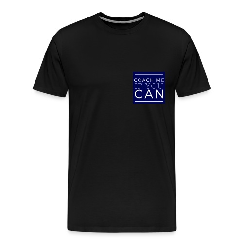 Coach me if you can - T-shirt Premium Homme