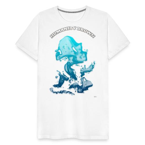 Humanity Drown (us) -by- T-shirt chic et choc - T-shirt Premium Homme