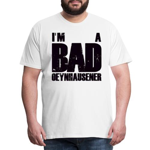BAD, ganz und gar BAD - Männer Premium T-Shirt