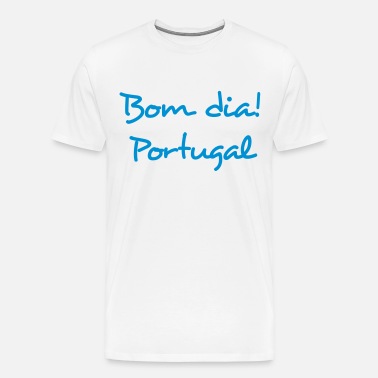 Bom Dia! Portugal' Männer Premium T-Shirt | Spreadshirt