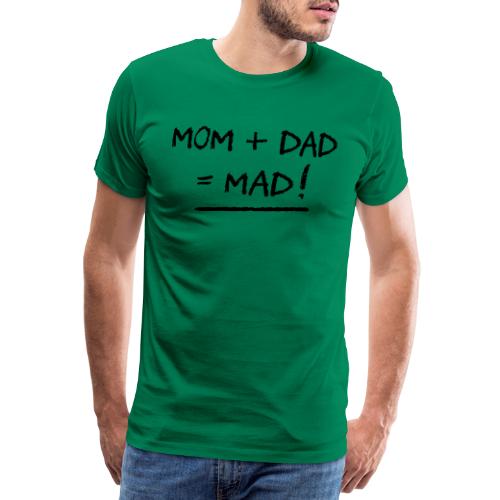 MOM + DAD = MAD! (familie, far, mor) (FLEX) - Herre premium T-shirt