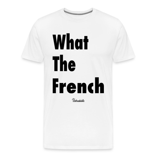 What The French - T-shirt Premium Homme