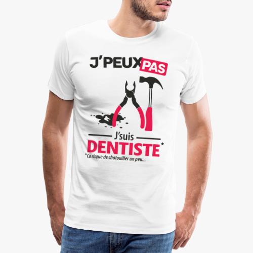 J'peux pas, j'suis dentiste - T-shirt Premium Homme