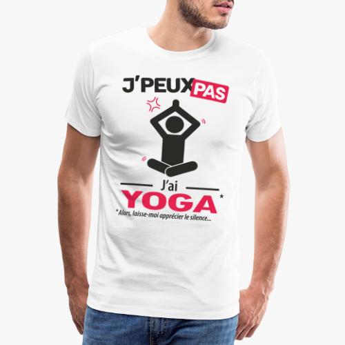 J'peux pas, j'ai yoga (homme) - T-shirt Premium Homme