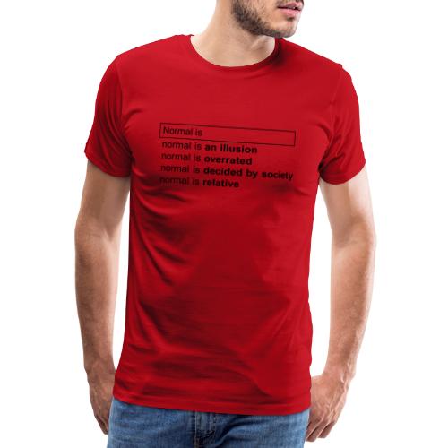 SIIKALINE NORMAL IS - Premium-T-shirt herr
