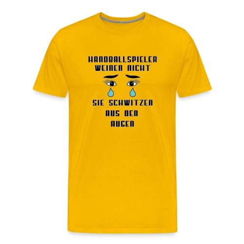 Handballspieler weinen nicht - Männer Premium T-Shirt