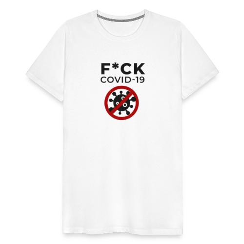 F*CK COVID-19 (DR27) - Männer Premium T-Shirt