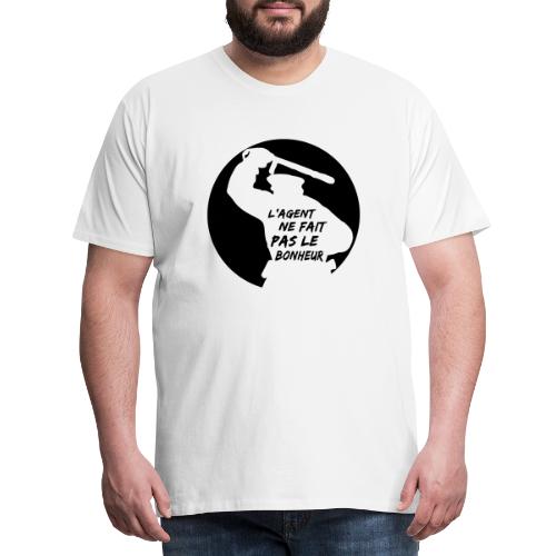 L'AGENT NE FAIT PAS LE BONHEUR ! - T-shirt Premium Homme