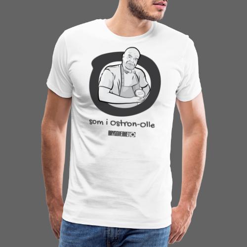 Ostron-Olle - Premium-T-shirt herr