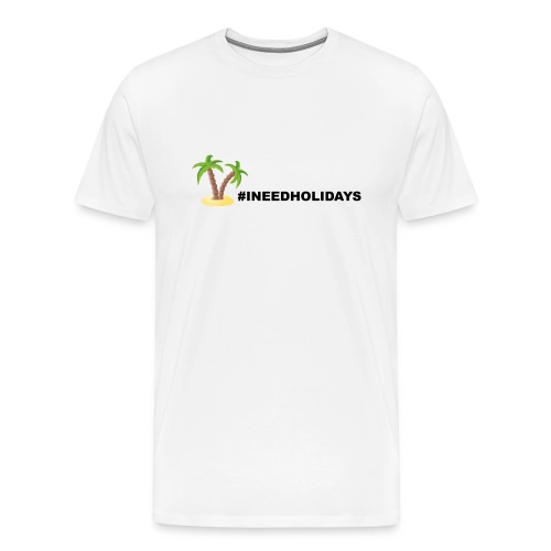 INEEDHOLIDAYS - Männer Premium T-Shirt