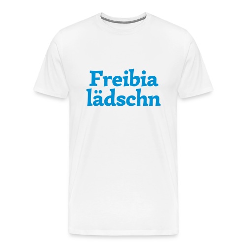 Freibialädschn (hochdeutsch: Freibiergesicht) - Männer Premium T-Shirt