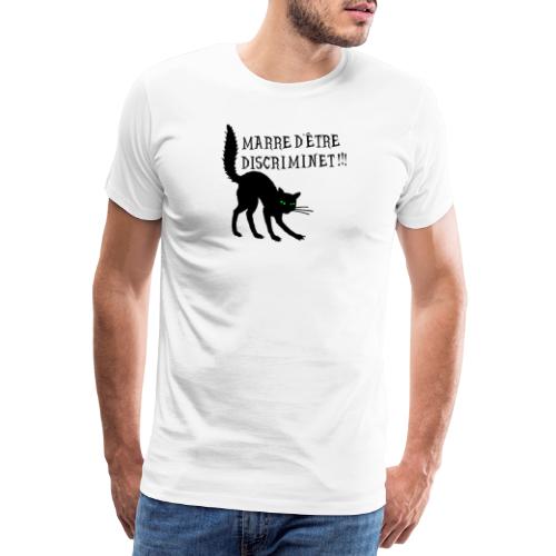 MARRE D'ÊTRE DISCRIMINET ! (chat noir) - T-shirt Premium Homme