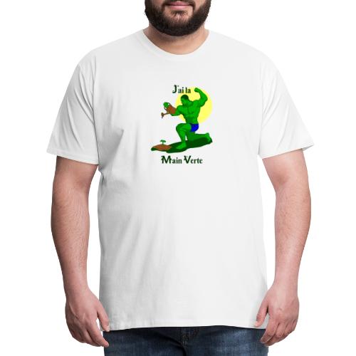 J'AI LA MAIN VERTE ! (jardin, plantes) - Premium T-skjorte for menn
