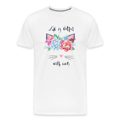 life is better with cats - Männer Premium T-Shirt