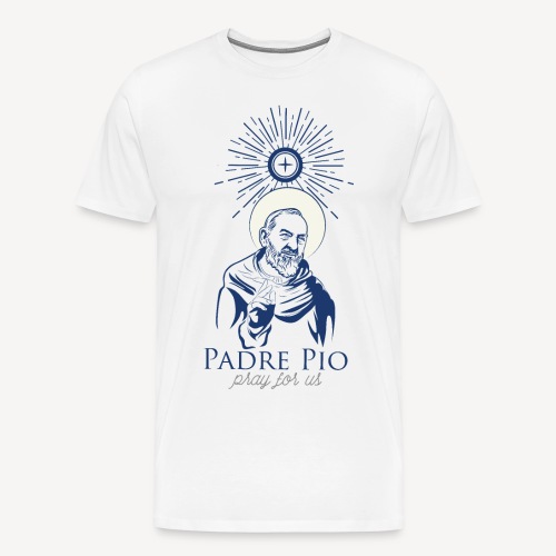 PADRE PIO PRAY FOR US - Men's Premium T-Shirt