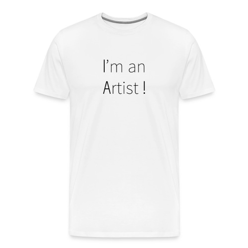 I'm an artist - T-shirt Premium Homme