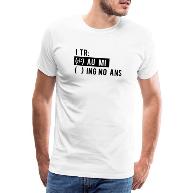 I trau mi tring no ans - Männer Premium T-Shirt