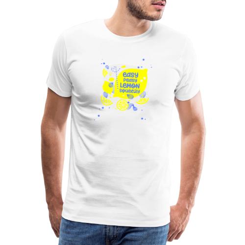 EASY PEASY LEMON SQUEEZY No2 - Männer Premium T-Shirt
