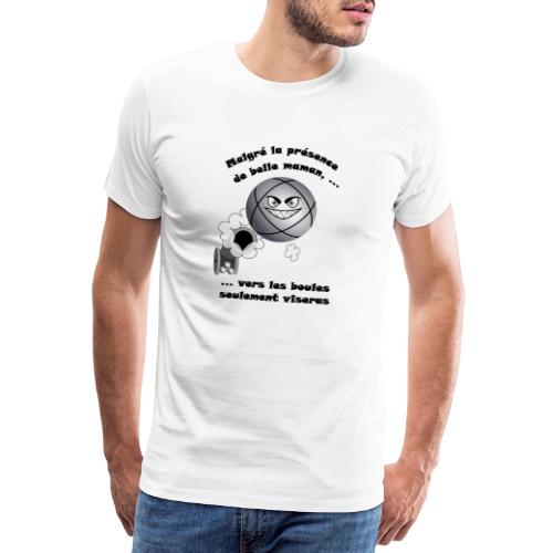 t shirt pétanque belle mere tireur boule humour FC - T-shirt Premium Homme