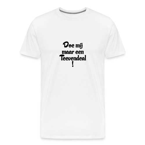 Teevendeal - Mannen Premium T-shirt