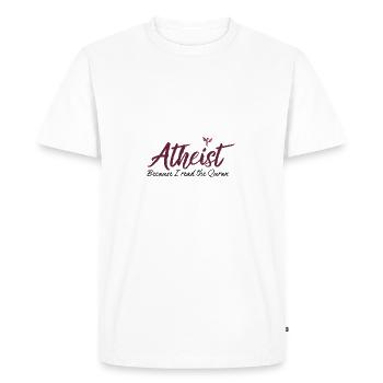 Atheist because I read the Quran - Men's Premium Organic T-Shirt - white - Front - Nico (187cm)