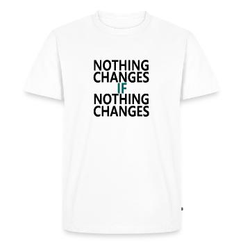 Nothing Changes If Nothing Changes - Men's Premium Organic T-Shirt - white - Front - Nico (187cm)