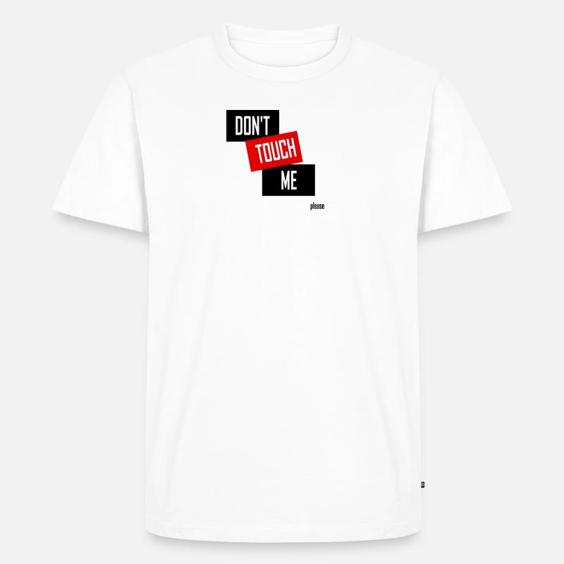 DON'T TOUCH ME (please) - Männer Premium Bio T-Shirt - Weiß