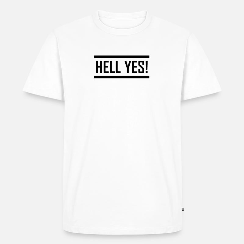 HELL YES! - Männer Premium Bio T-Shirt - Weiß